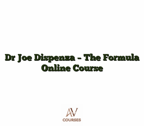 Dr Joe Dispenza - The Formula Online Course