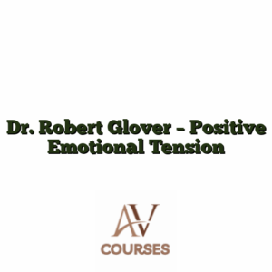 Dr. Robert Glover - Positive Emotional Tension