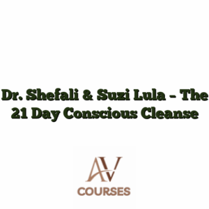 Dr. Shefali & Suzi Lula - The 21 Day Conscious Cleanse