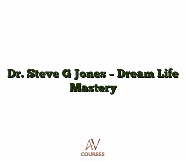 Dr. Steve G Jones - Dream Life Mastery