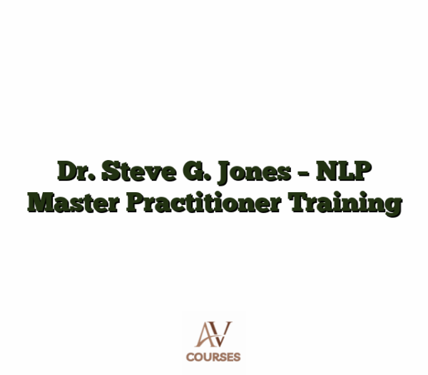 Dr. Steve G. Jones - NLP Master Practitioner Training