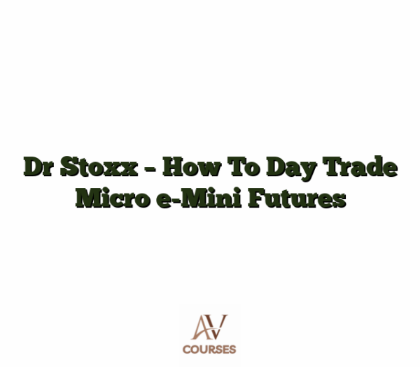 Dr Stoxx - How To Day Trade Micro e-Mini Futures