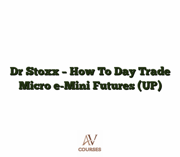Dr Stoxx - How To Day Trade Micro e-Mini Futures (UP)