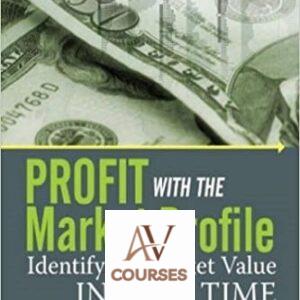 Profit with the Market Profile: Identifying Market Value in Real Time