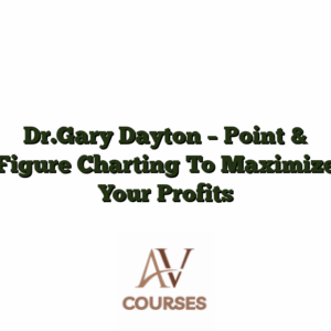 Dr.Gary Dayton - Point & Figure Charting To Maximize Your Profits