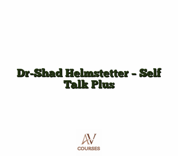 Dr-Shad Helmstetter - Self Talk Plus