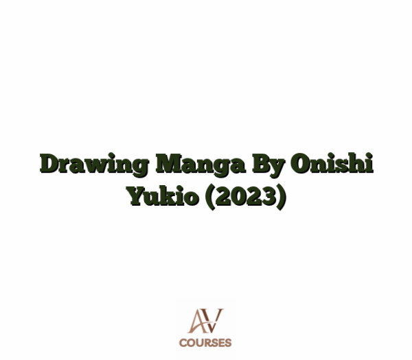 Drawing Manga By Onishi Yukio (2023)