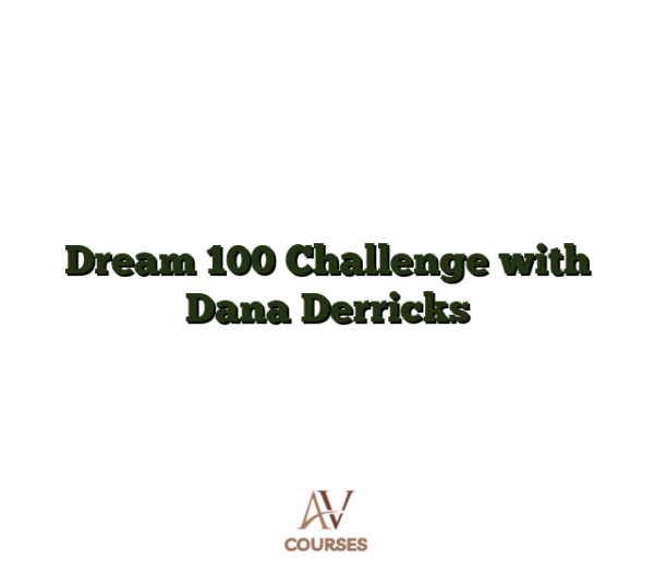 Dream 100 Challenge with Dana Derricks