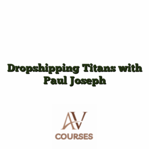 Dropshipping Titans with Paul Joseph
