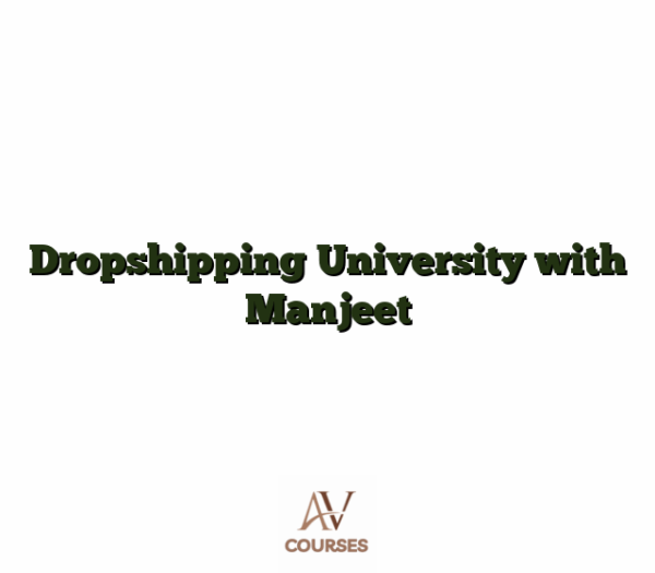 Dropshipping University with Manjeet