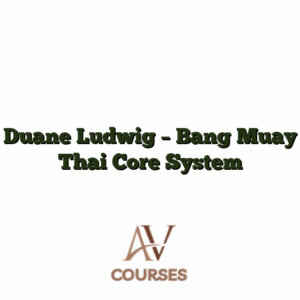 Duane Ludwig - Bang Muay Thai Core System