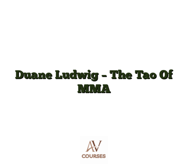 Duane Ludwig - The Tao Of MMA