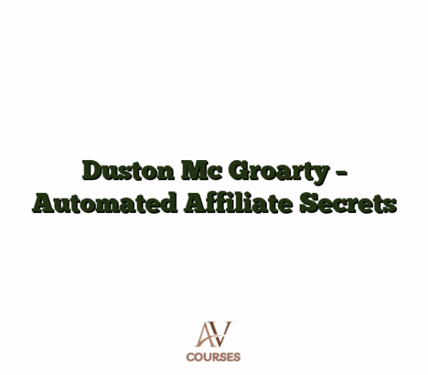 Duston Mc Groarty - Automated Affiliate Secrets