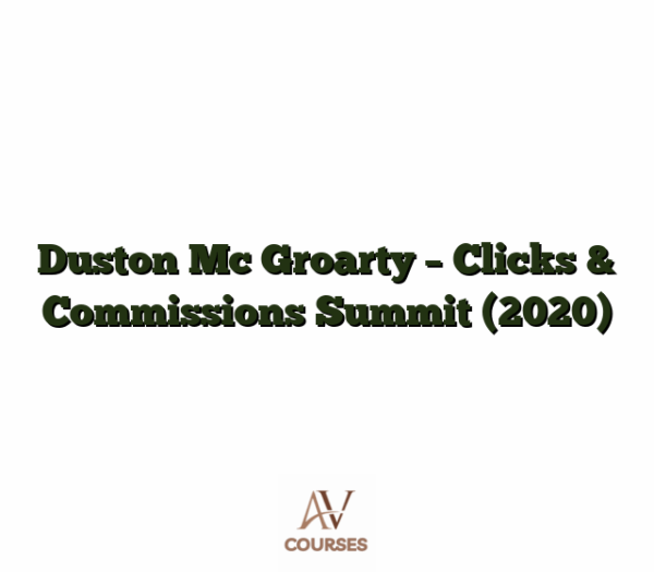 Duston Mc Groarty - Clicks & Commissions Summit (2020)