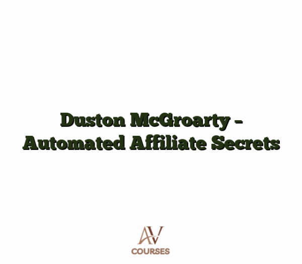 Duston McGroarty - Automated Affiliate Secrets