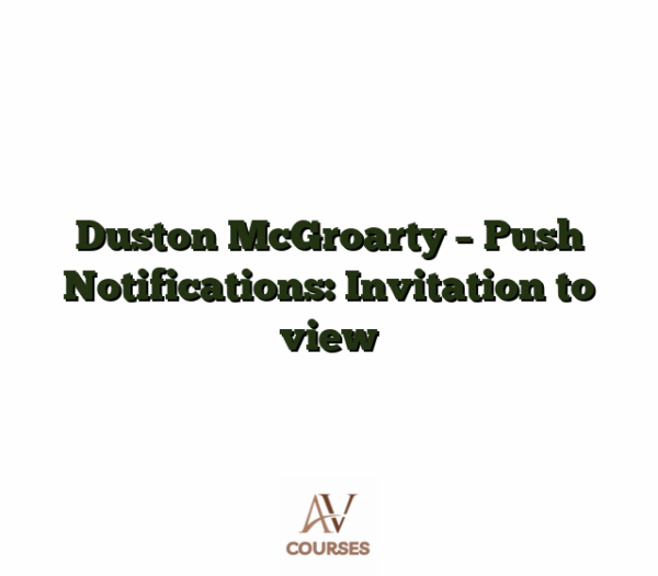 Duston McGroarty - Push Notifications: Invitation to view