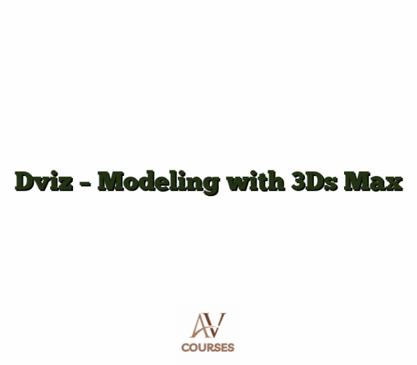 Dviz - Modeling with 3Ds Max
