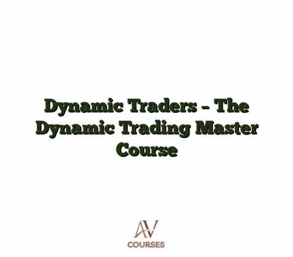 Dynamic Traders - The Dynamic Trading Master Course