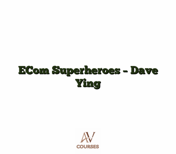 ECom Superheroes - Dave Ying