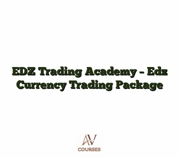 EDZ Trading Academy - Edz Currency Trading Package