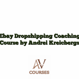 Ebay Dropshipping Coaching Course by Andrei Kreicbergs
