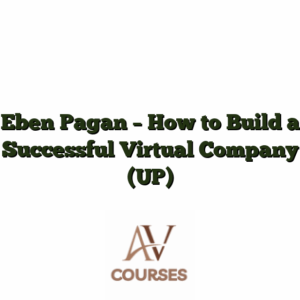 Eben Pagan - How to Build a Successful Virtual Company (UP)