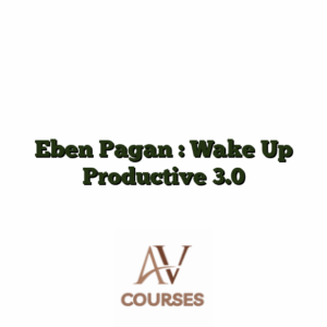 Eben Pagan : Wake Up Productive 3.0