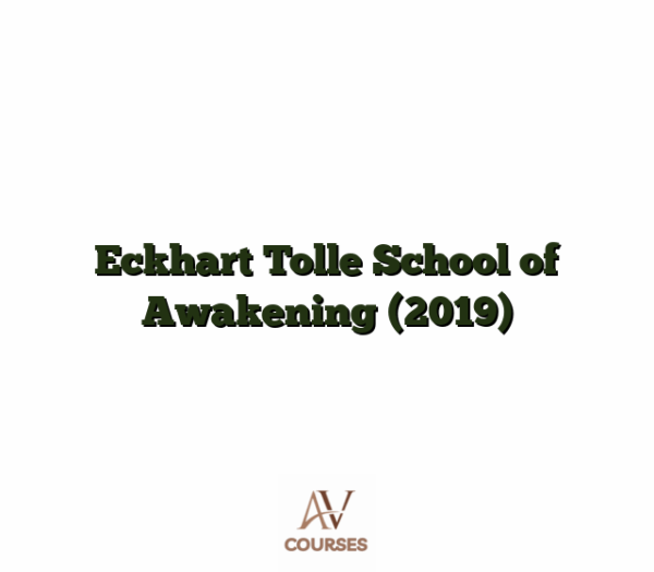 Eckhart Tolle School of Awakening (2019)