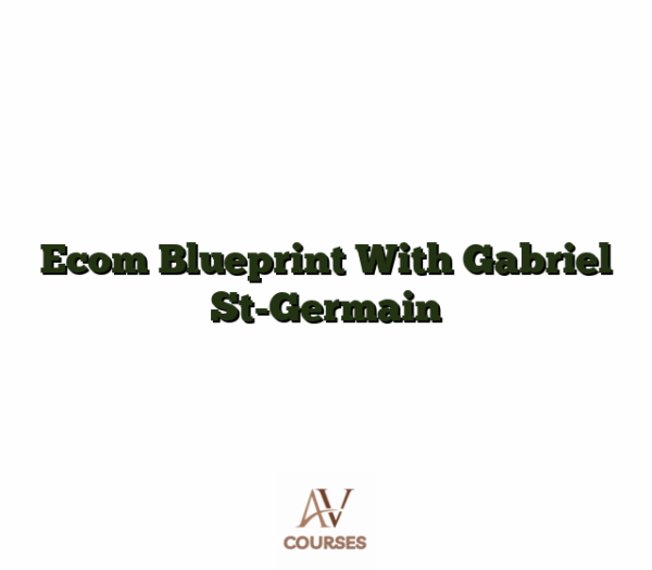 Ecom Blueprint With Gabriel St-Germain