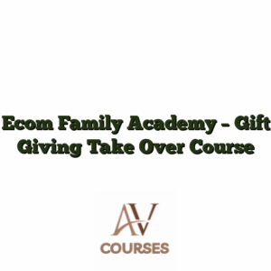 Ecom Family Academy - Gift Giving Take Over Course