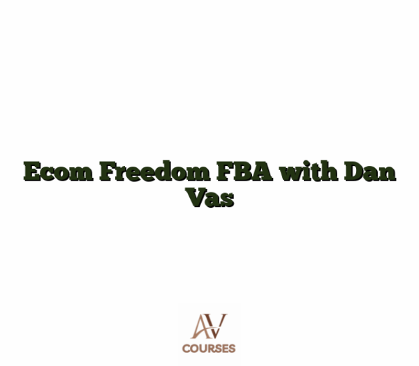 Ecom Freedom FBA with Dan Vas