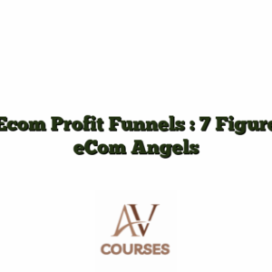 Ecom Profit Funnels : 7 Figure eCom Angels