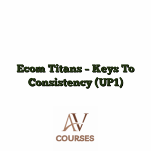 Ecom Titans - Keys To Consistency (UP1)