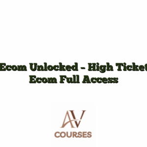 Ecom Unlocked - High Ticket Ecom Full Access