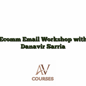 Ecomm Email Workshop with Danavir Sarria