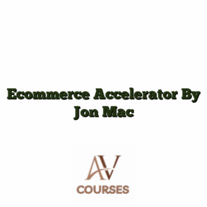 Ecommerce Accelerator By Jon Mac