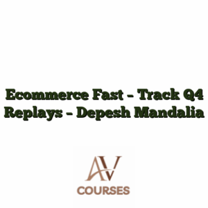 Ecommerce Fast - Track Q4 Replays - Depesh Mandalia