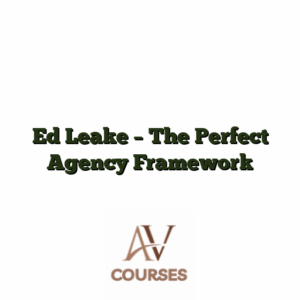 Ed Leake - The Perfect Agency Framework