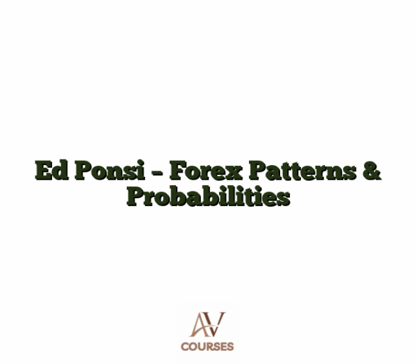 Ed Ponsi - Forex Patterns & Probabilities