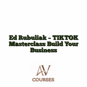 Ed Rubuliak - TIKTOK Masterclass Build Your Business