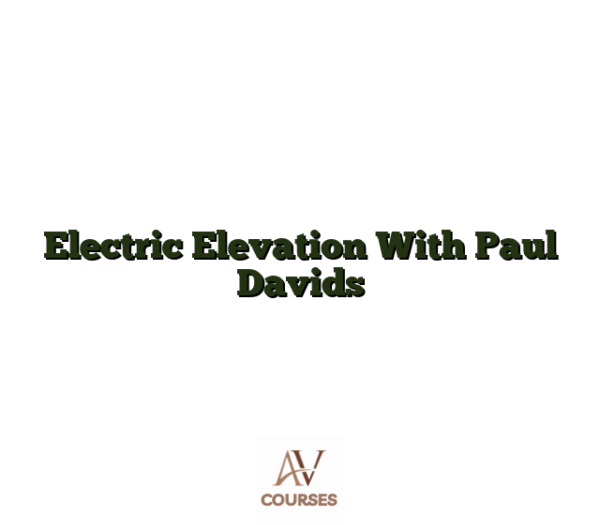 Electric Elevation With Paul Davids