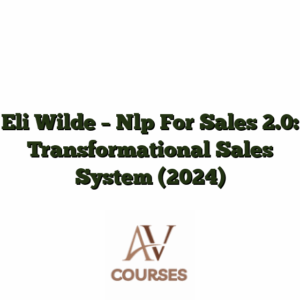 Eli Wilde - Nlp For Sales 2.0: Transformational Sales System (2024)