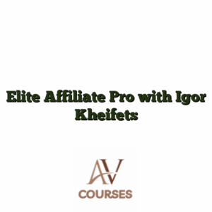 Elite Affiliate Pro with Igor Kheifets