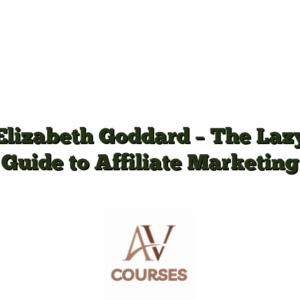 Elizabeth Goddard - The Lazy Guide to Affiliate Marketing