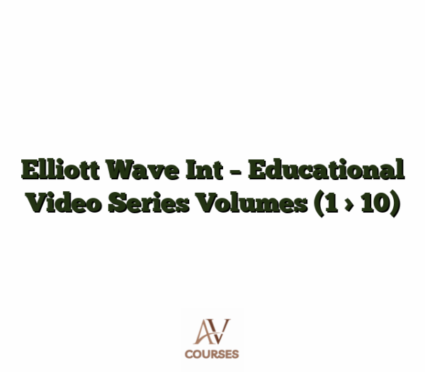 Elliott Wave Int - Educational Video Series Volumes (1 > 10)