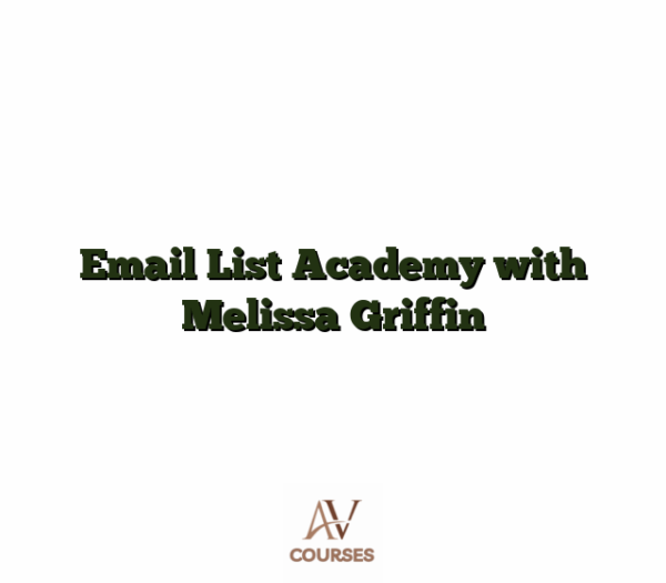 Email List Academy with Melissa Griffin