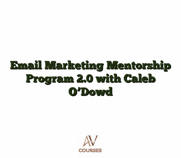 Email Marketing Mentorship Program 2.0 with Caleb O'Dowd