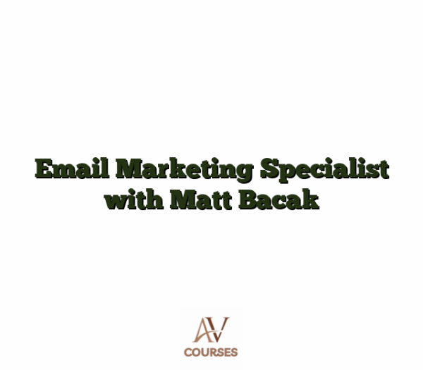 Email Marketing Specialist with Matt Bacak