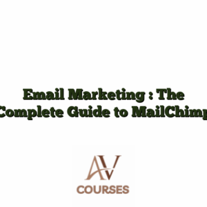 Email Marketing : The Complete Guide to MailChimp