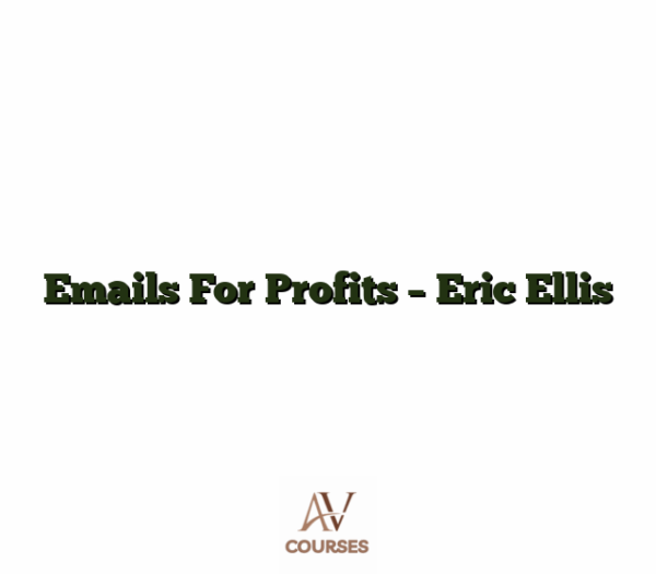 Emails For Profits - Eric Ellis